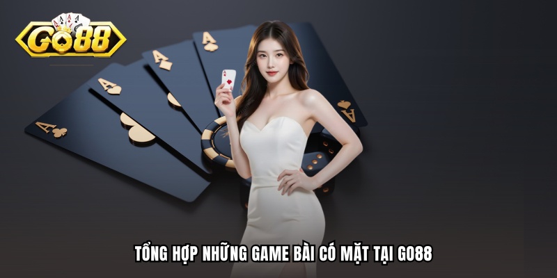 Tập hợp list game bài của GO88